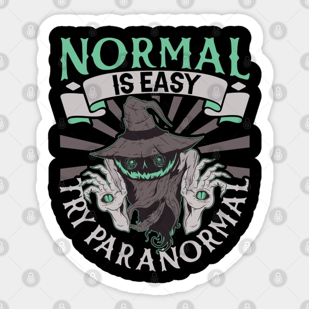 Normal is easy - try paranormal - Paranormal Investigator Sticker by Modern Medieval Design